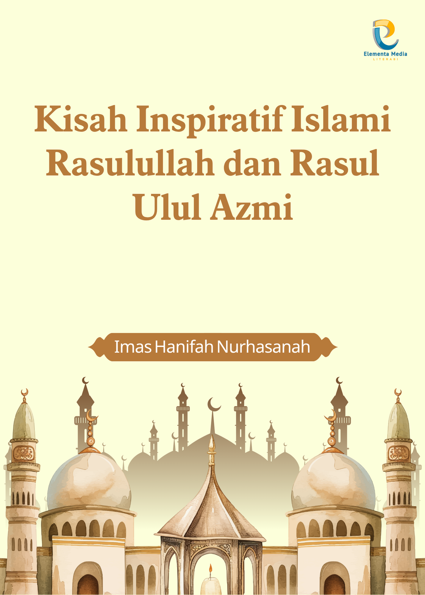 Kisah Inspiratif Islami Rasulullah dan Rasul Ulul Azmi
